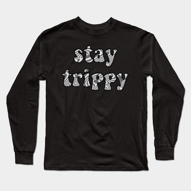 stay trippy Long Sleeve T-Shirt by carleemarkle